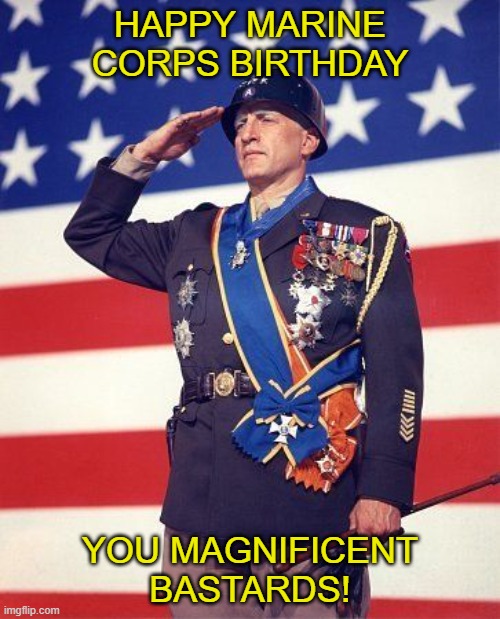 Marine Corps Birthday | HAPPY MARINE CORPS BIRTHDAY; YOU MAGNIFICENT BASTARDS! | image tagged in marines,birthday | made w/ Imgflip meme maker
