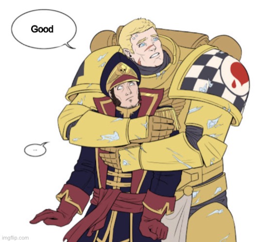 Lamenter hugging commissar | Good | image tagged in lamenter hugging commissar | made w/ Imgflip meme maker