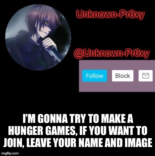 I’M GONNA TRY TO MAKE A HUNGER GAMES, IF YOU WANT TO JOIN, LEAVE YOUR NAME AND IMAGE | made w/ Imgflip meme maker