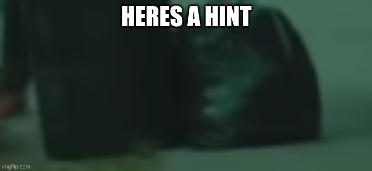 HERES A HINT | made w/ Imgflip meme maker
