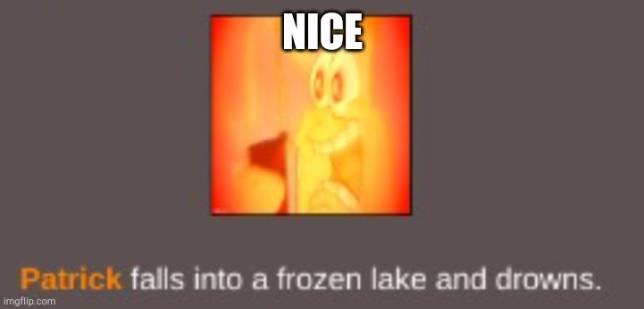 NICE | made w/ Imgflip meme maker