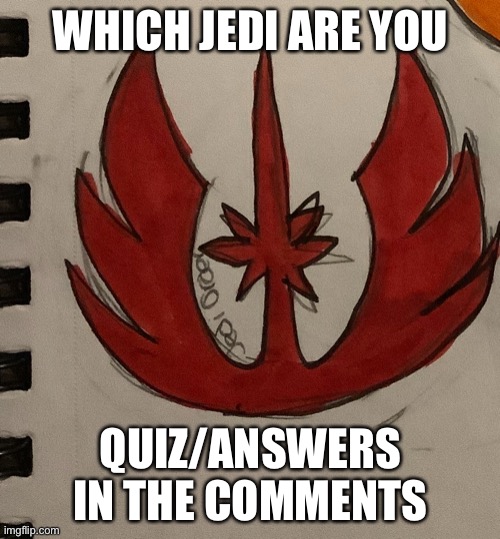 Another one! | WHICH JEDI ARE YOU; QUIZ/ANSWERS IN THE COMMENTS | made w/ Imgflip meme maker