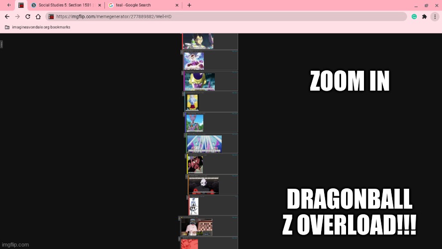 to much | ZOOM IN; DRAGONBALL Z OVERLOAD!!! | made w/ Imgflip meme maker