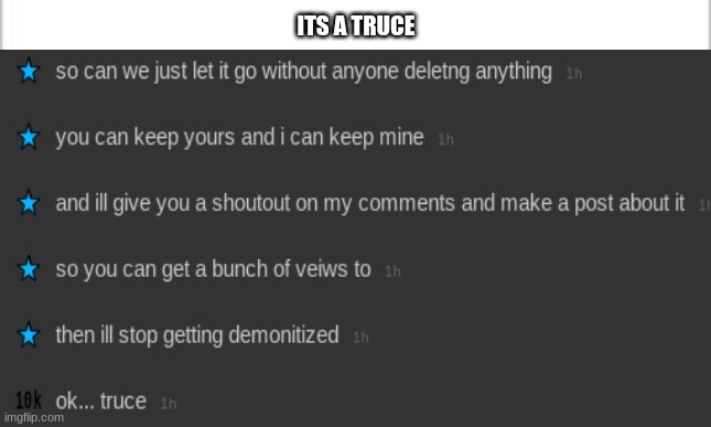 TRUCE | ITS A TRUCE | image tagged in truce | made w/ Imgflip meme maker