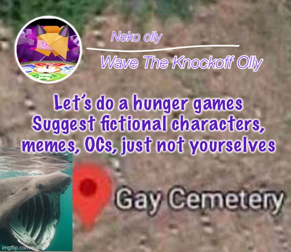 P | Let’s do a hunger games
Suggest fictional characters, memes, OCs, just not yourselves | image tagged in the better announcement template for wave | made w/ Imgflip meme maker