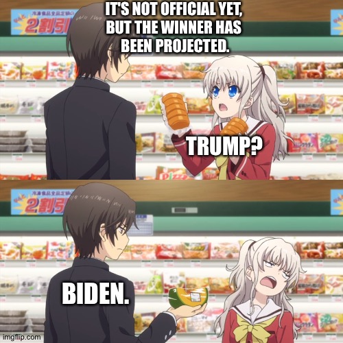 charlotte anime | IT'S NOT OFFICIAL YET, 
BUT THE WINNER HAS 
BEEN PROJECTED. TRUMP? BIDEN. | image tagged in charlotte anime | made w/ Imgflip meme maker