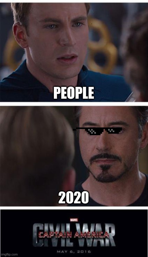 meeme | PEOPLE; 2020 | image tagged in memes,marvel civil war 1 | made w/ Imgflip meme maker