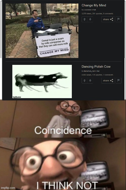 Another coincidence | image tagged in meme | made w/ Imgflip meme maker