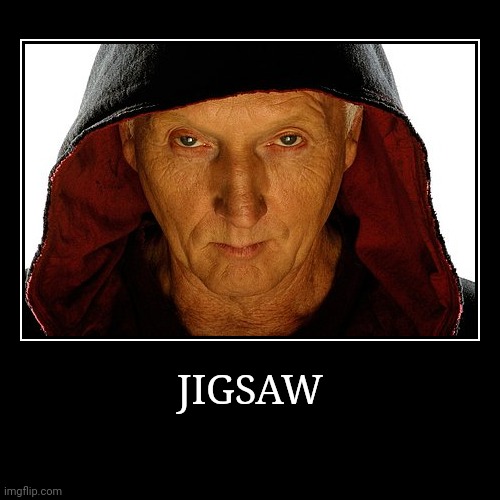 jigsaw Memes & GIFs - Imgflip