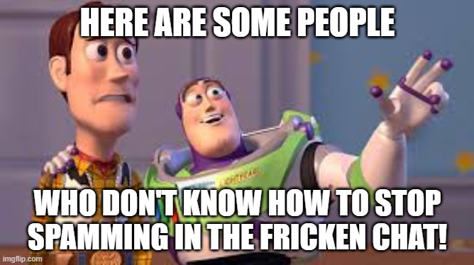 IDIOTS IN ONLINE SCHOOL | HERE ARE SOME PEOPLE; WHO DON'T KNOW HOW TO STOP SPAMMING IN THE FRICKEN CHAT! | image tagged in online school | made w/ Imgflip meme maker