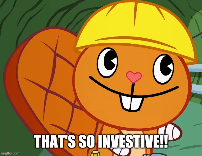 THAT'S SO INVESTIVE!! | made w/ Imgflip meme maker