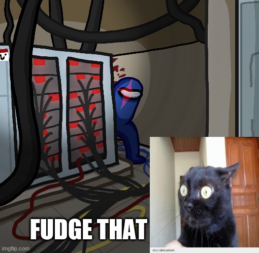 Electrical | FUDGE THAT | image tagged in electrical | made w/ Imgflip meme maker