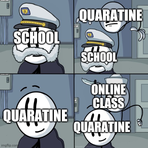 Online class sucks |  QUARATINE; SCHOOL; SCHOOL; ONLINE CLASS; QUARATINE; QUARATINE | image tagged in henry stickmin,online school,school,quarantine | made w/ Imgflip meme maker