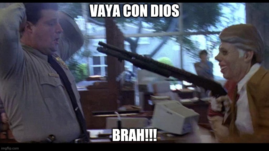 Vaya con dios brah | VAYA CON DIOS; BRAH!!! | image tagged in funny | made w/ Imgflip meme maker