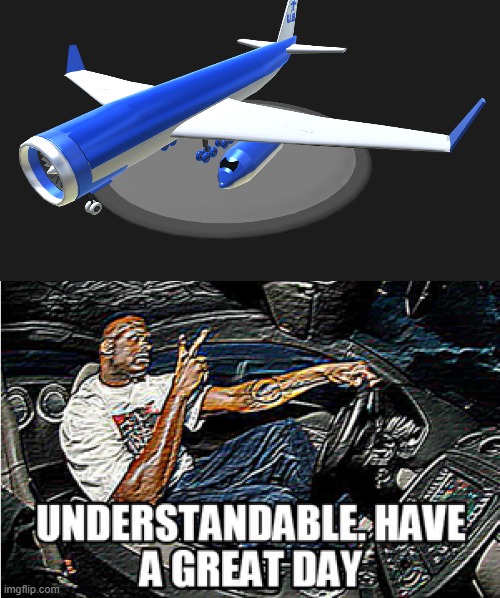 the wont get any popularity because aviation isnt very popular | image tagged in understandable have a great day | made w/ Imgflip meme maker