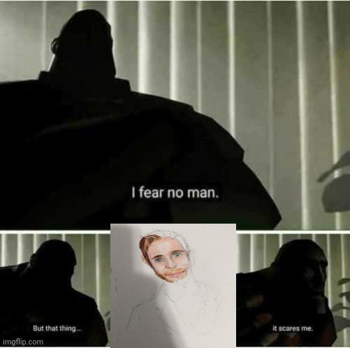 It's hard to draw | image tagged in i fear no man | made w/ Imgflip meme maker