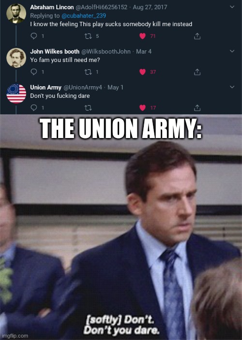 Just don't | THE UNION ARMY: | image tagged in softly don't don't you dare | made w/ Imgflip meme maker