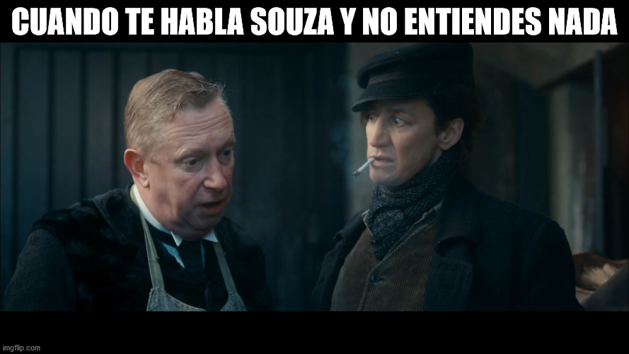 Wha? | CUANDO TE HABLA SOUZA Y NO ENTIENDES NADA | image tagged in albert nobbs | made w/ Imgflip meme maker