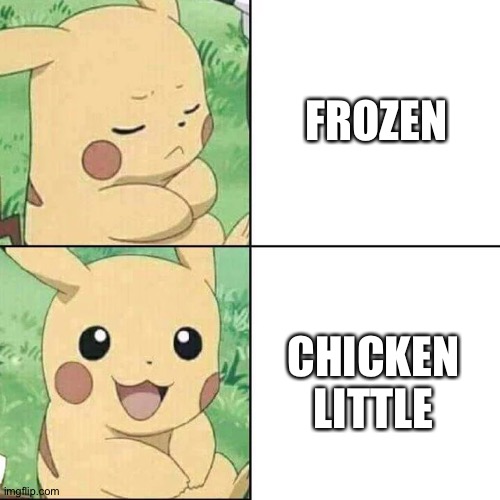 Pikachu prefers Chicken little over Frozen | FROZEN; CHICKEN LITTLE | image tagged in pikachu hotline bling | made w/ Imgflip meme maker