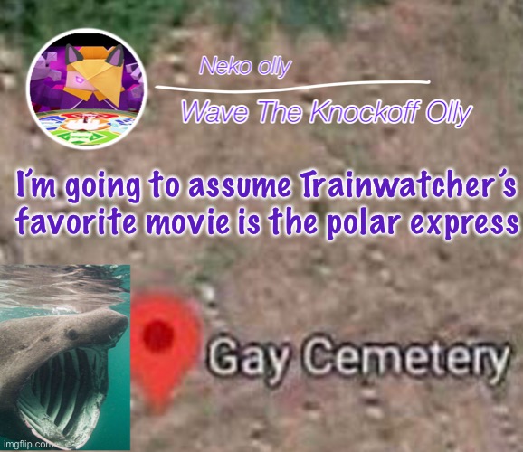 Pp succ | I’m going to assume Trainwatcher’s favorite movie is the polar express | image tagged in e,the title is what ur mum did to me last night,cr8zy | made w/ Imgflip meme maker