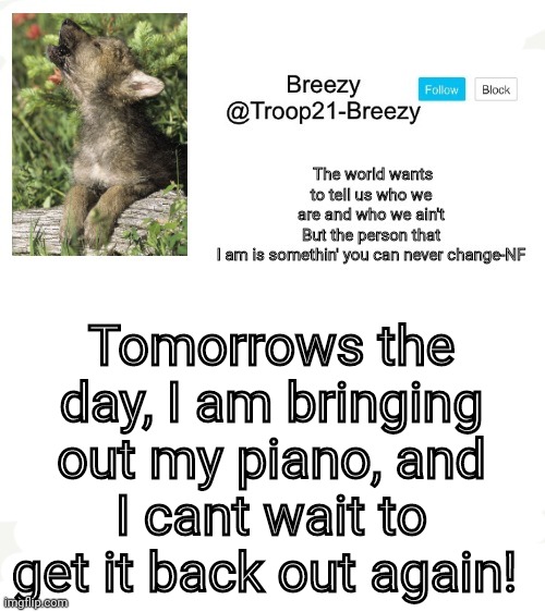 *exercises hands | Tomorrows the day, I am bringing out my piano, and I cant wait to get it back out again! | made w/ Imgflip meme maker