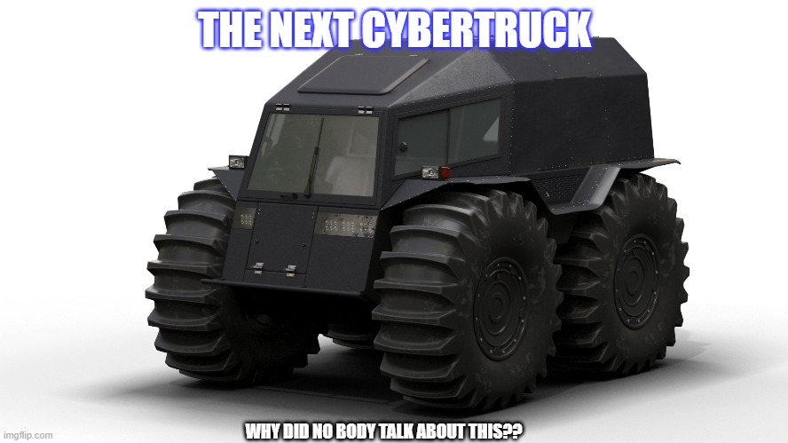 cybertruck 2.0 | THE NEXT CYBERTRUCK; WHY DID NO BODY TALK ABOUT THIS?? | image tagged in funny,fun,memes,tesla truck | made w/ Imgflip meme maker