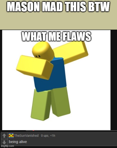MASON MAD THIS BTW | made w/ Imgflip meme maker