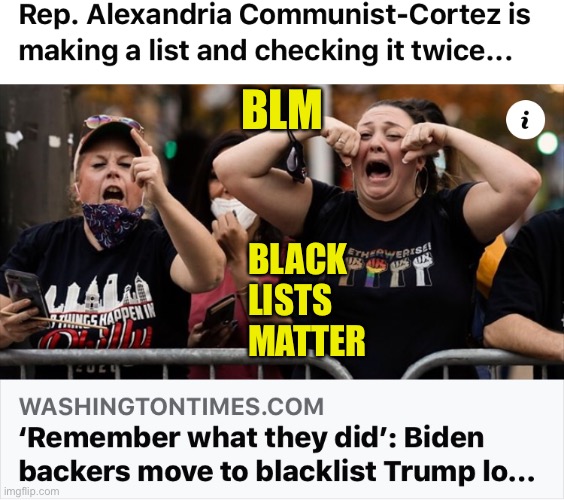 The New BLM | BLM; BLACK
LISTS
MATTER | image tagged in blm,blacklist,aoc,biden,trump | made w/ Imgflip meme maker