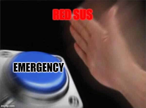 among us | RED SUS; EMERGENCY | image tagged in memes,blank nut button | made w/ Imgflip meme maker