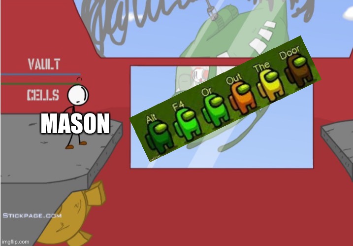 Charles is here! | MASON | image tagged in charles is here | made w/ Imgflip meme maker