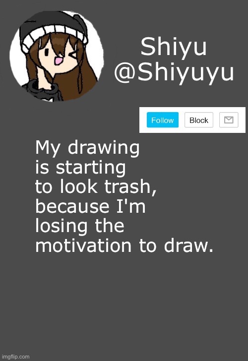 Yeah, 100% of people didn't asked. | My drawing is starting to look trash, because I'm losing the motivation to draw. | made w/ Imgflip meme maker