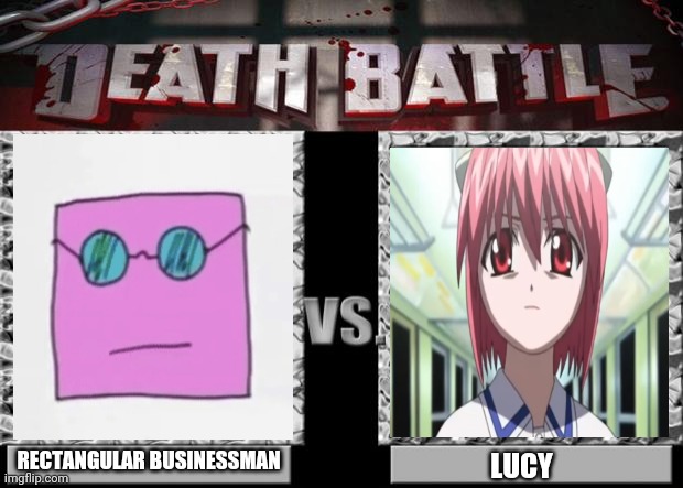 Rectangular Businessman vs Lucy | RECTANGULAR BUSINESSMAN; LUCY | image tagged in death battle | made w/ Imgflip meme maker