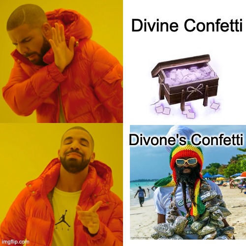 Drake Hotline Bling | Divine Confetti; Divone's Confetti | image tagged in memes,drake hotline bling | made w/ Imgflip meme maker
