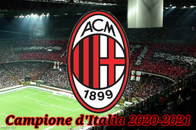 AVANTI MILAN!!!!! JUVE MERDA!!! | Campione d'Italia 2020-2021 | image tagged in memes,ac milan | made w/ Imgflip meme maker