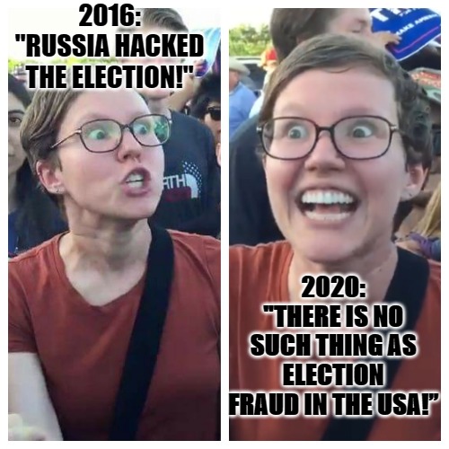 Stop The Steal! | 2016: "RUSSIA HACKED THE ELECTION!"; 2020: "THERE IS NO SUCH THING AS ELECTION FRAUD IN THE USA!” | image tagged in stop the steal,election fraud 2020,biden,trump,election 2020,social justice warrior hypocrisy | made w/ Imgflip meme maker