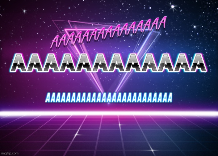 AAAAAAAAAA | made w/ Imgflip meme maker