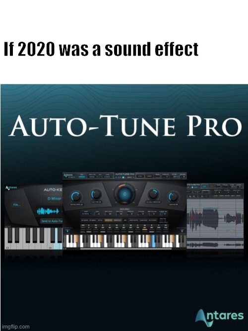 Autotune World :( | If 2020 was a sound effect | image tagged in robots,technology,sarcasm,2020,2020 sucks | made w/ Imgflip meme maker