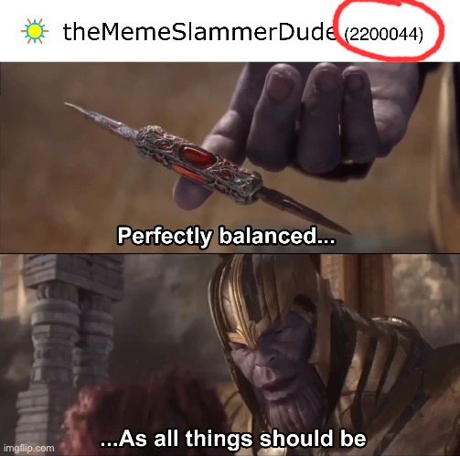 LOL | image tagged in thanos perfectly balanced as all things should be,funny,imgflip,imgflip points,memes | made w/ Imgflip meme maker
