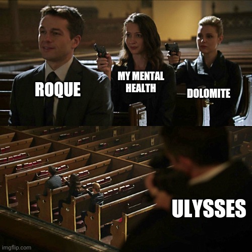 Assasination Chain | ROQUE; MY MENTAL HEALTH; DOLOMITE; ULYSSES | image tagged in assasination chain | made w/ Imgflip meme maker