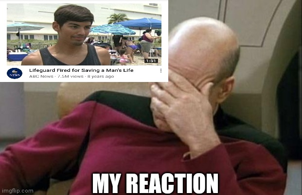 Captain Picard Facepalm | MY REACTION | image tagged in memes,captain picard facepalm | made w/ Imgflip meme maker