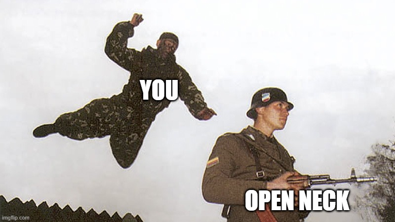 Soldier jump spetznaz | YOU; OPEN NECK | image tagged in soldier jump spetznaz | made w/ Imgflip meme maker