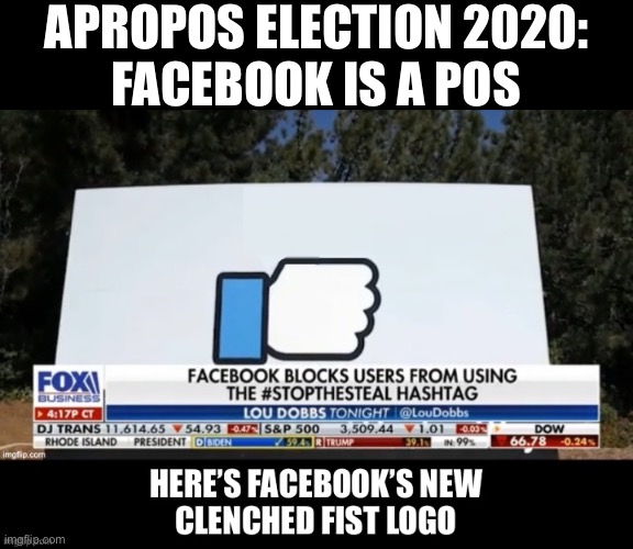 APROPOS ELECTION 2020:
FACEBOOK IS A POS | made w/ Imgflip meme maker