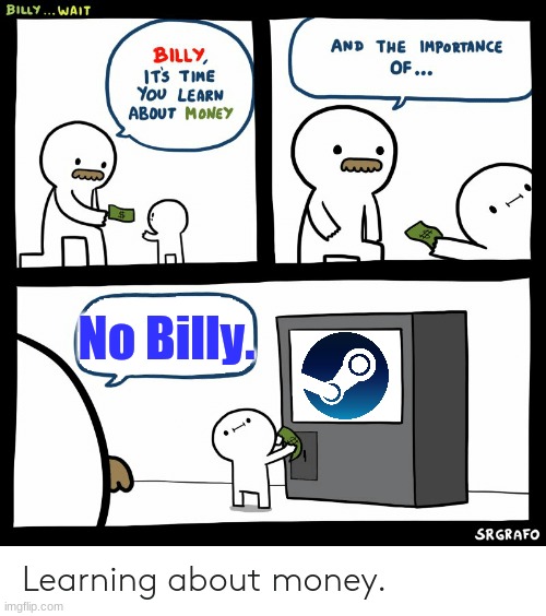 No billy | No Billy. | image tagged in billy learning about money | made w/ Imgflip meme maker