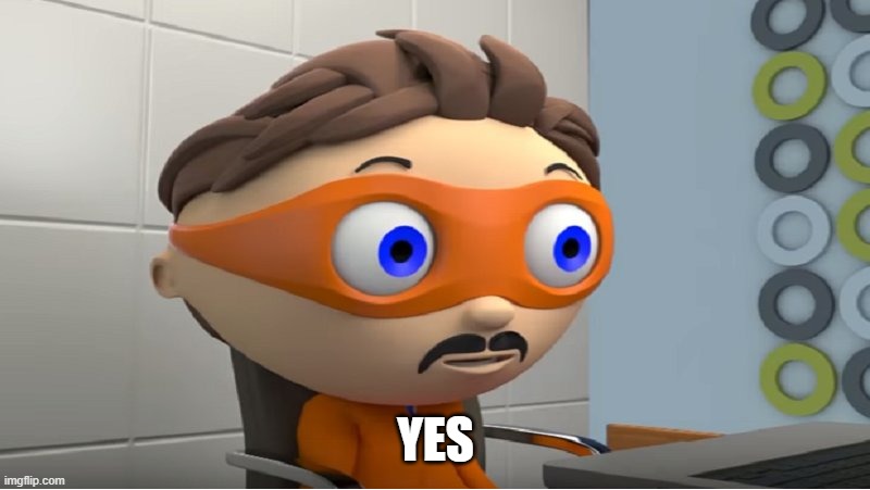 Super why YES meme | YES | image tagged in super why yes meme | made w/ Imgflip meme maker