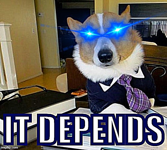 Will liberals be saying Orange Man Bad for the next four years? | image tagged in it depends lawyer corgi dog | made w/ Imgflip meme maker