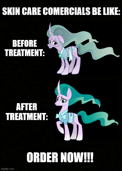 Isn't Mistmane so pretty??? | SKIN CARE COMERCIALS BE LIKE:; BEFORE TREATMENT:; AFTER TREATMENT:; ORDER NOW!!! | image tagged in mlp | made w/ Imgflip meme maker