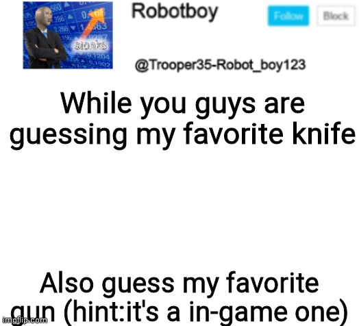 It's a game one | While you guys are guessing my favorite knife; Also guess my favorite gun (hint:it's a in-game one) | image tagged in hi | made w/ Imgflip meme maker