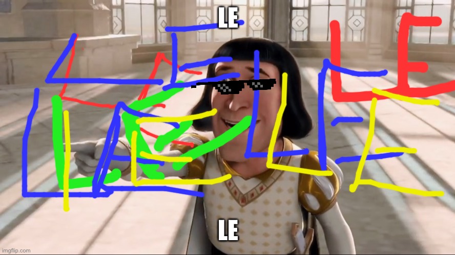 Lord Faaquad pointing | LE; LE | image tagged in lord faaquad pointing | made w/ Imgflip meme maker