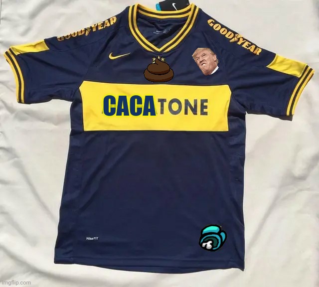 Camiseta Bosta Juniors | CACA | image tagged in memes,boca juniors,futbol,lol so funny | made w/ Imgflip meme maker