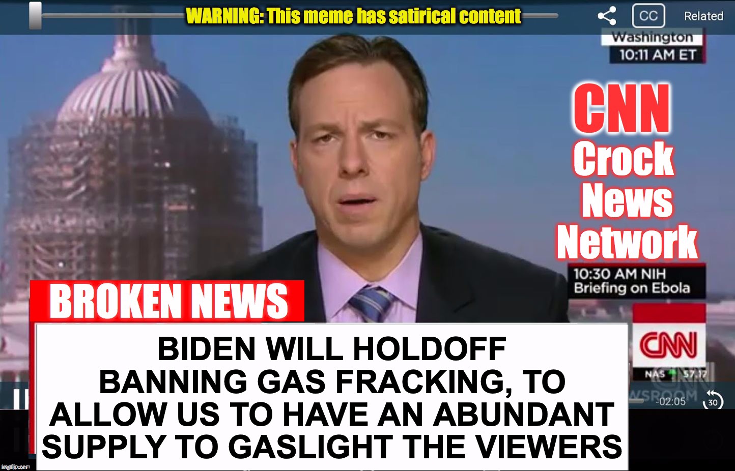 CNN Broken News  | BIDEN WILL HOLDOFF BANNING GAS FRACKING, TO ALLOW US TO HAVE AN ABUNDANT SUPPLY TO GASLIGHT THE VIEWERS | image tagged in cnn broken news,gas,fracking,biden,election fraud | made w/ Imgflip meme maker